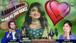 A Babuk Mosi Dekhi ke Tor Hansi // New Jhumar Song // By Ranjit \u0026 Lisa // Manojyoti Music // #jhumar