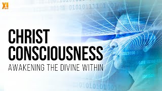 Christ Consciousness: Awakening the Divine Within