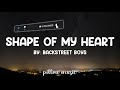 Shape Of My Heart - Backstreet Boys (lyrics)