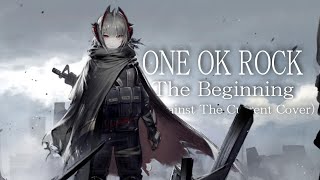 【MAD】アークナイツ×ONE OK ROCK - The Beginning (Against The Current Cover)