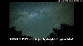 HOSH \u0026 1979 feat. Jalja - Midnight (Original Mix)