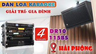 Dàn Loa Karaoke CỰC CHẤT 4Acoustic DR10 vs Sub 115BS Về Hải Phòng ngày cuối năm