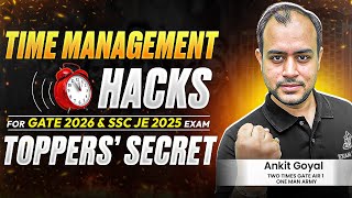 Time Management Hacks for GATE 2026 and SSC JE 2025 Exam | Toppers’ Secret | Ankit Goyal