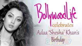 EXCLUSIVE | Bollywoodlife celebrates Adaa 'Shesha' Khan's birthday