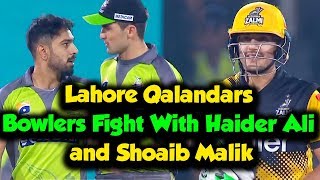 Lahore Qalandars Bowlers Fight With Haider Ali and Shoaib Malik | Peshawar Vs Lahore | PSL 5 | M1O1