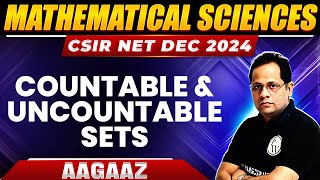 CSIR NET 2024 : Countable and Uncountable Sets - Real Analysis | CSIR NET Mathematics