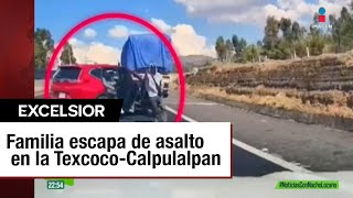 Así intentaron asaltar a una familia en la México-Texcoco; localizan camioneta involucrada