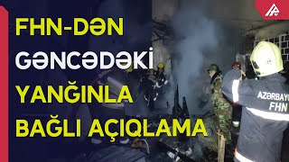 Nazirlik Gəncədə yaşayış binasındakı yanğınla bağlı məlumat yayıb – APA TV