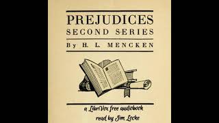 Prejudices, Second Series by H. L. Mencken read by Jim Locke | Full Audio Book