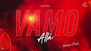 Vamo allá - Nauma Fresh (Oficial) / 👑〽 King´s Music 🇲🇽✅