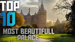 Top 10 Most Beautiful Palaces in the World