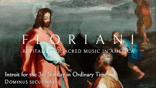 Introit for the 3rd Sunday in Ordinary Time: Dominus secus mare