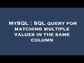 MySQL : SQL query for matching multiple values in the same column