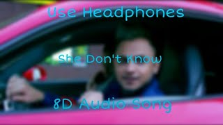 She Don't Know song in 8D Version | Millind Gaba | Use Headphones