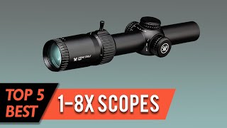 Top 5 Best 1 8x Scopes Review in 2023