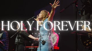 Holy Forever (feat. Annalise Reis) [Live] - Encounter Worship