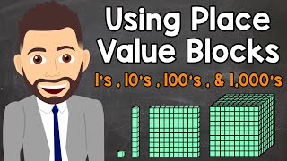 Place Value Blocks (Ones, Tens, Hundreds, and Thousands) | Elementary Math with Mr. J