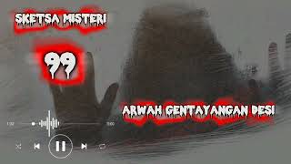 Arwah Gentayangan Desi / Cerita Misteri Malam Jum'at #misteri #kisahnyata #sketsamisteri99