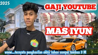 BIKIN KAGET‼️GAJI MAS IYUN Dari YouTube ternyata sampai tembus segini penghasilan nya