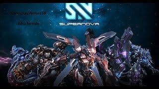 [SuperNova] Gameplay bêta fermée SuperNova FR ! Nefera