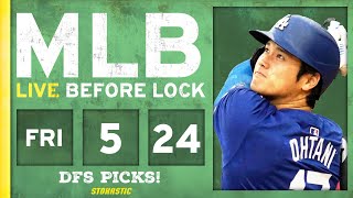 MLB DFS Picks Today 5/24/24: DraftKings & FanDuel Baseball Lineups | Live Before Lock (LATE SLATE)