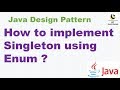 How to implement Singleton using Enum ? || Singleton Design Pattern