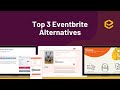 Top 3 Best Eventbrite Alternatives For 2024 (Free + Paid Options)