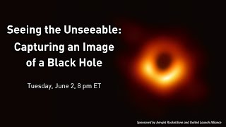 Seeing the Unseeable: Capturing an Image of a Black Hole