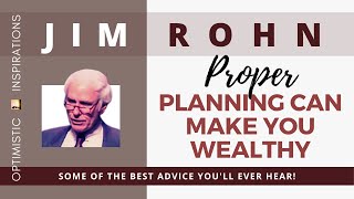 Proper Planning Will Make You Wealthy By Jim Rohn On Personal Development | Optimistic Inspirations