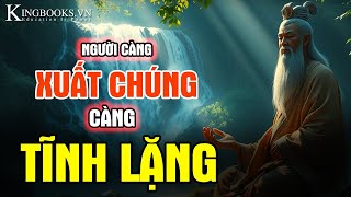 Người càng xuất chúng TÂM càng tĩnh lặng - Nửa đời sau bình tâm - tĩnh khí - 1 đời trí tuệ