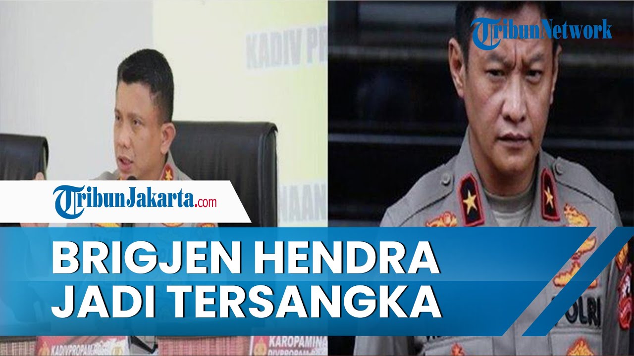 Eks Karo Paminal Brigjen Hendra Kurniawan Jadi Tersangka, Akan Segera ...