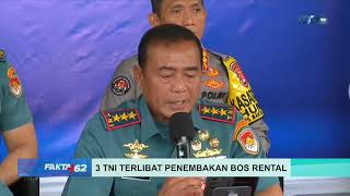 3 Anggota TNI Terlibat Penembakan Bos Rental - FAKTA+62