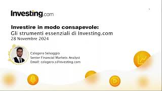 Investire in modo consapevole: gli strumenti essenziali di Investing.com (28.11.2024)