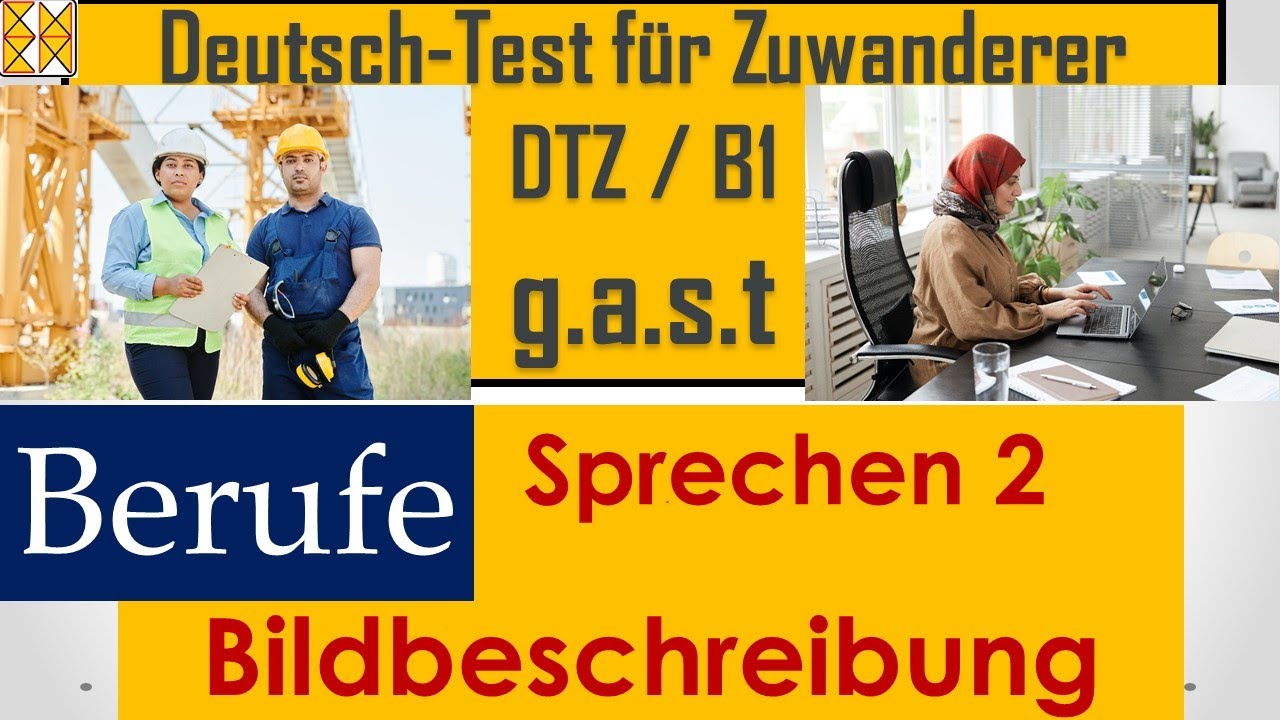 G.A.S.T | DTZ / B1 | Sprechen 2 | Bildbeschreibung | Berufe #dtz # ...