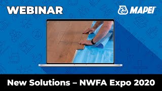 MAPEI Webinar – New Solutions for Wood-Flooring Installation – NWFA Expo 2020