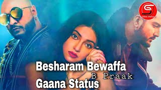 Besharam Bewaffa :  B Praak || Divya Khosla || Lyrics: Gaana Status || Whatsapp Status Black screen