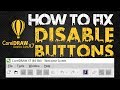 how To Fix - Coreldraw x7 - Disable Buttons - Save, Export, etc