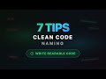 7 Clean Code Naming Tips That Will Transform Your Code