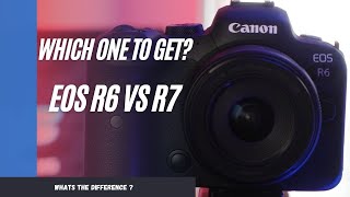 Canon EOS R6 vs R7 | Which Camera to Get? Whats the Difference?