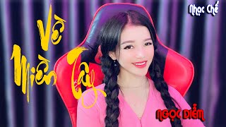Về Miền Tây - NGỌC DIỄM  [ NHẠC CHẾ ] Nghe hay cực chất.
