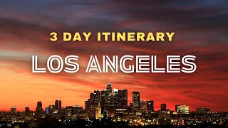 Exploring Los Angeles in 3 Days - Your Ultimate Guide