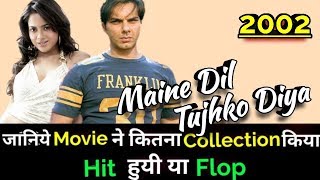 MAINE DIL TUJHKO DIYA 2002 Bollywood Movie Lifetime WorldWide Box Office Collection