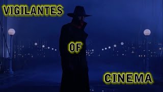 Vigilantes Of Cinema (Part One)