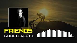 Friends - Giulio Cercato