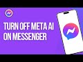 How To Turn Off Meta AI On Messenger - Full Guide