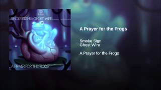 Smoke Sign \u0026 Ghost Wire - A Prayer for the (Original mix) OFFICIAL