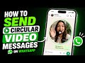 Send Video Messages on WhatsApp