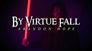 By Virtue Fall - Abandon Hope [Official Music Video]