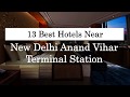 13 Best Hotels Near New Delhi Anand Vihar Terminal Station (2019)