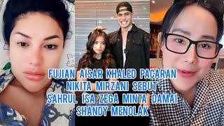 Fuji Aisar Khaled Pacaran!! Nikita Mirzani Sebut Sahrul Isa Zega Minta Damai Shandy Menolak